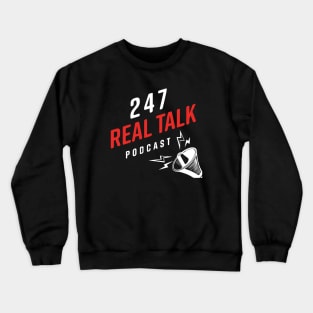 247 Real Talk logo white Crewneck Sweatshirt